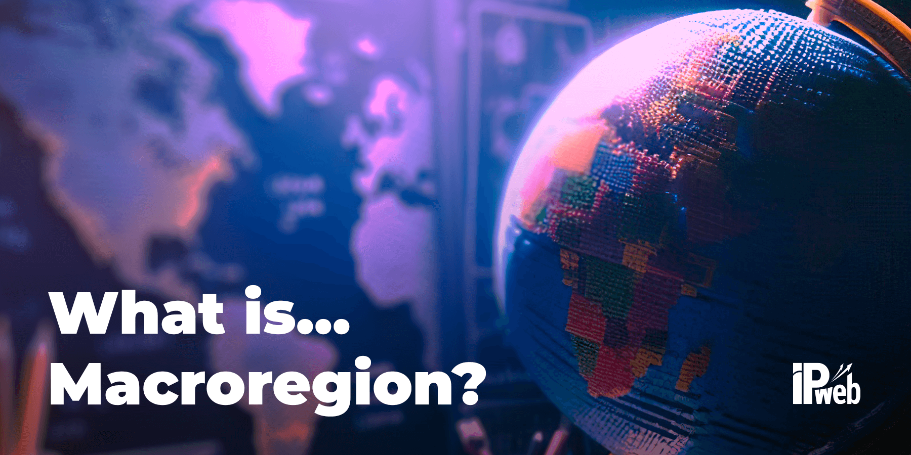 What is… Macroregion?